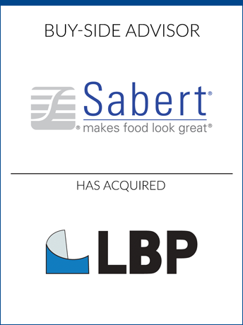 tombstone - buy-side transaction Acquisition of LBP Manufacturing by Sabert